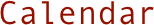 Calendar